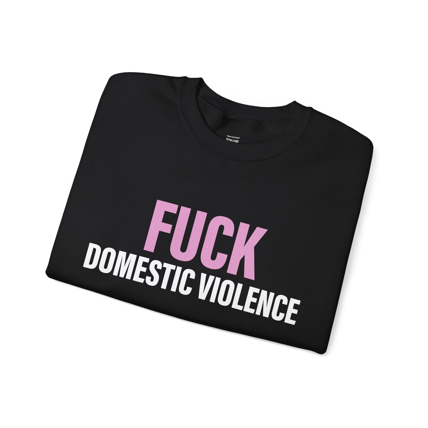 Crewneck Sweatshirt — “Fuck Domestic Violence” Awareness Sweatshirt (We Give a Fuck, QR Support)