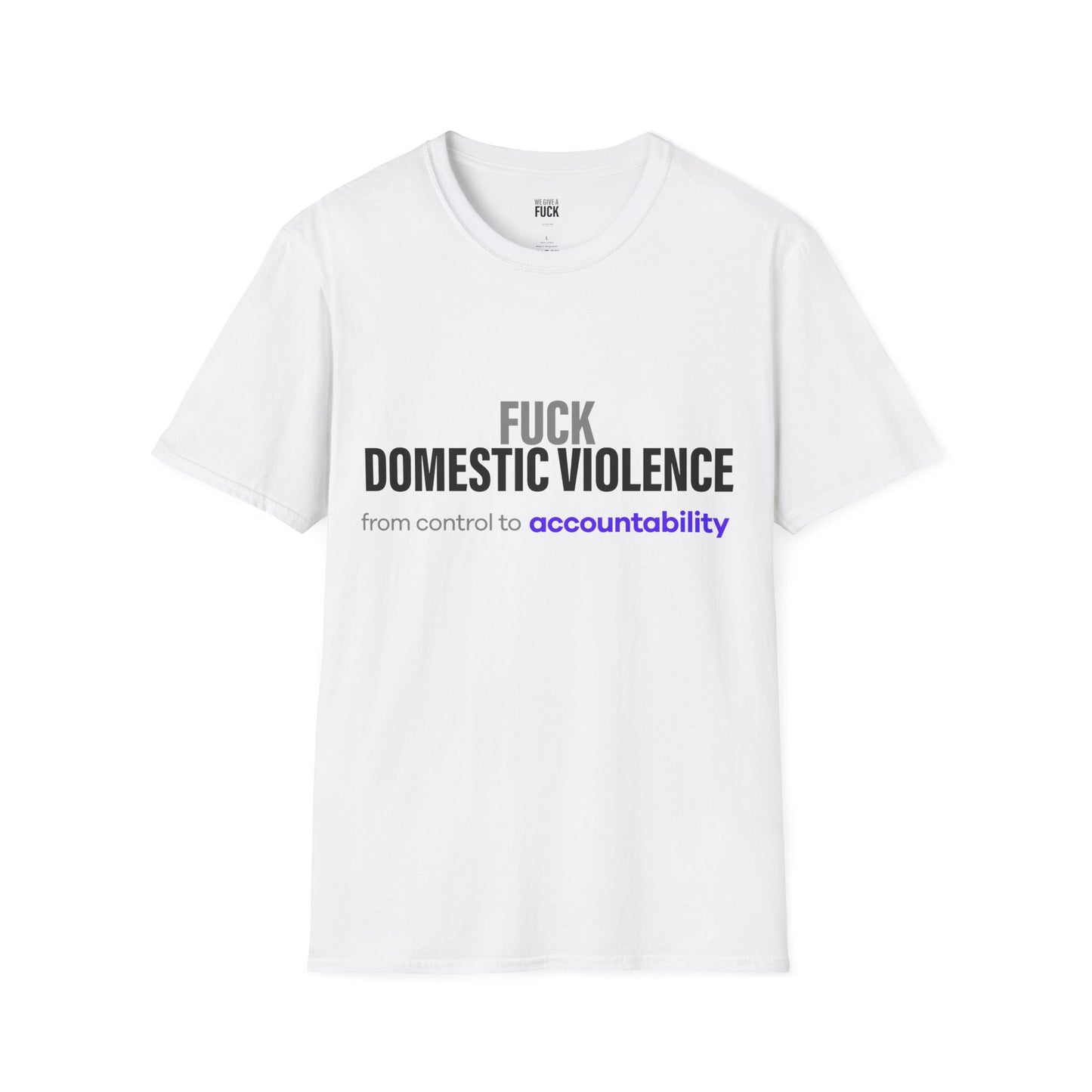Fuck Domestic Violence SMALLER  FONT LOUD T‑Shirt — Anti‑Abuse Accountability Tee