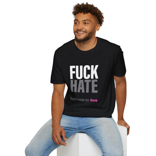Fuck Hate tee. From Hate to Love