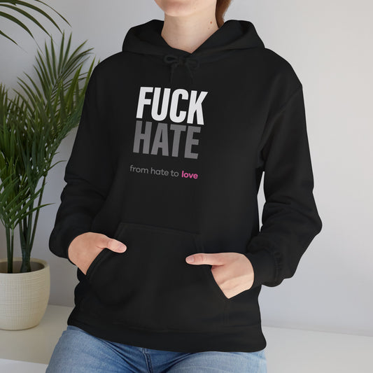 FUCK HATE Hoodie — From Hate to Love