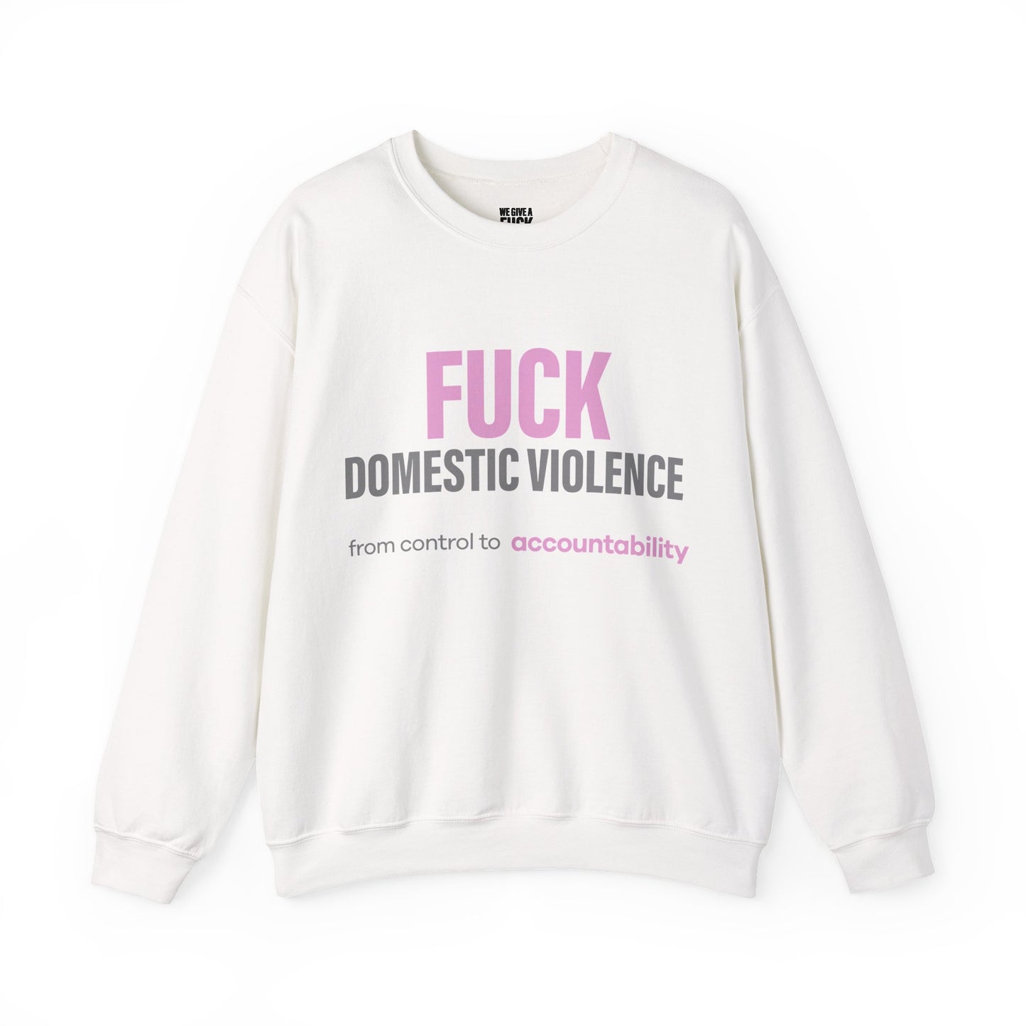 Crewneck Sweatshirt — “Fuck Domestic Violence” Awareness Sweatshirt (We Give a Fuck, QR Support)
