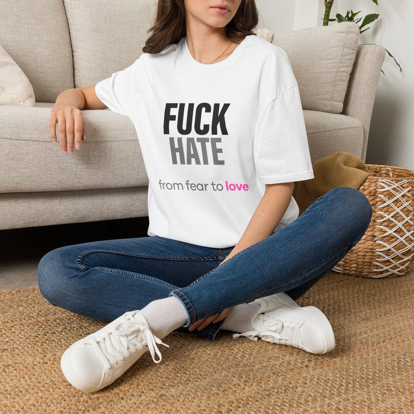 Fuck Hate Tee.  Fear to Love - Unfiltered